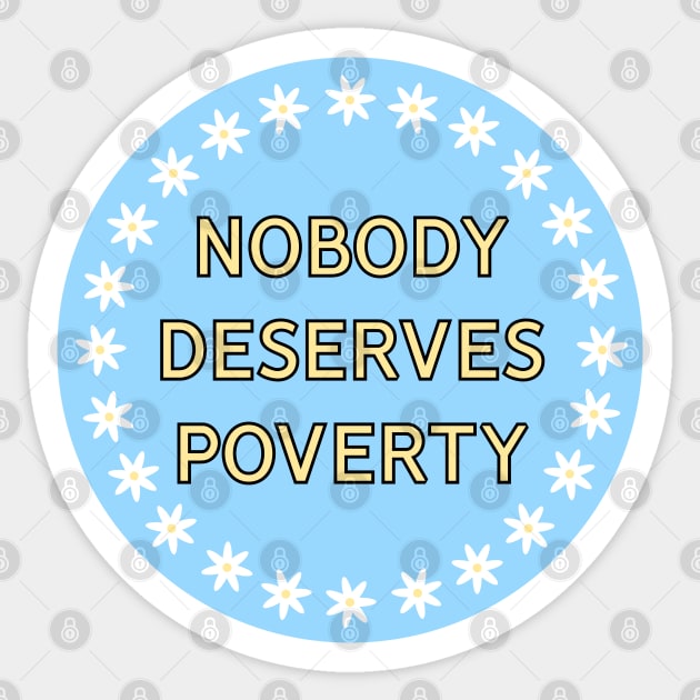 Nobody Deserves Poverty - Housing Sticker by Football from the Left